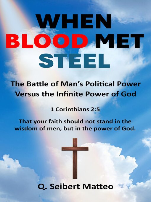 Title details for When Blood Met Steel by Q. Seibert Matteo - Available